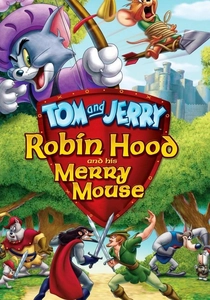 Tom and Jerry: Robin Hood and His Merry Mouse (2012)