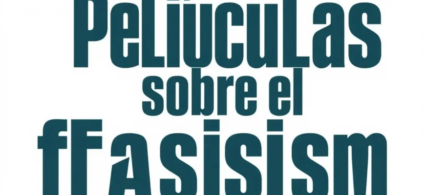 Películas sobre el fascismo: Una mirada crítica