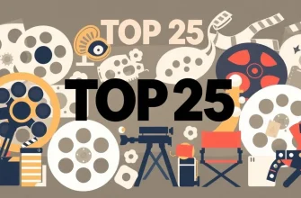 Top 25: Las Mejores Películas de Todos los Tiempos