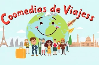 10 Comedias de Viajes por el Mundo para Disfrutar en Español