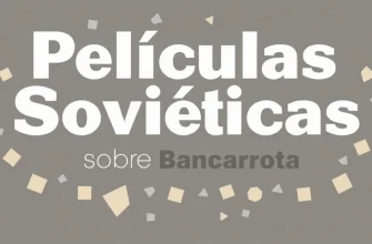 10 Películas Soviéticas sobre Bancarrota