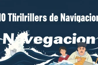 10 Thrillers de Navegación para Adictos a la Aventura
