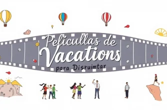 10 Películas de Vacaciones que Debes Ver