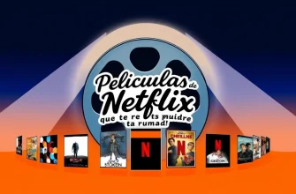 Películas de Netflix que no te puedes perder