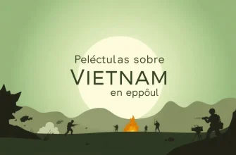 Películas sobre Vietnam en Español