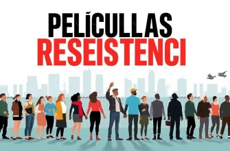 10 Películas de Resistencia que Debes Ver