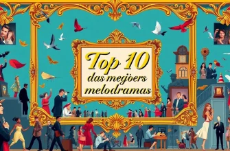 Top-10 de las mejores melodramas con alto rating